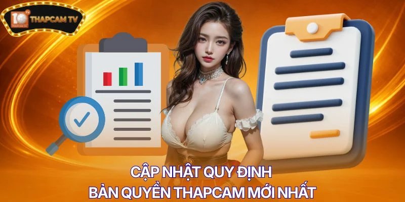 Cập nhật quy định bản quyền Thapcam mới nhất