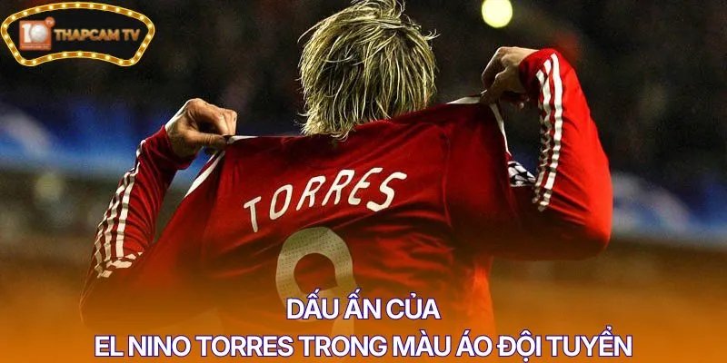 Dấu ấn của El Nino Torres trong màu áo đội tuyển