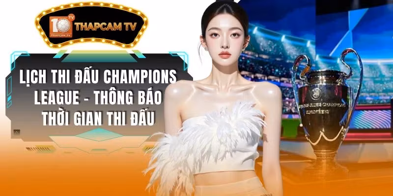 Lịch Thi Đấu Champions League