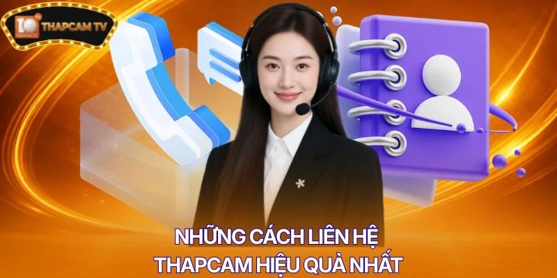 Những cách liên hệ Thapcam hiệu quả nhất